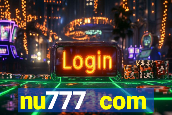 nu777 com plataforma de jogos